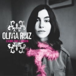 Olivia Ruiz - j'aime pas l'amour